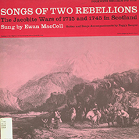 Ewan MacColl - Songs of Two Rebellions: The Jacobite Wars of 1715 and 1745 in Scotland (feat. Peggy Seeger)