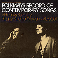 Ewan MacColl - Folkways Record Of Contemporary Song (feat. Peggy Seeger)