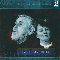 Ewan MacColl - Folk On 2 (feat. Peggy Seeger)