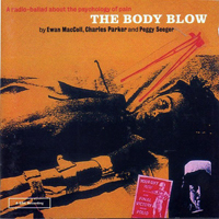 Ewan MacColl - The Body Blow: A Radio Ballad About The Psychology Of Pain
