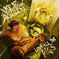 Vile Disgust - Love All The Pigs