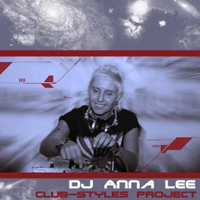 Anna Lee - Club-Styles (Afterhours FM Radioshow) - Club-Styles: Afterhours FM 40 (06.03.2010)