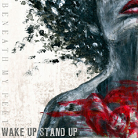 Beneath My Feet - Wake Up, Stand Up (EP)