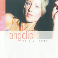 Angelic - It's My Turn (Maxi Single)