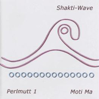Moti Ma - Shakti Wave