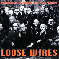 Godard, Michel - Michel Godard, Miroslav Tadic, Mark Nauseef - Loose Wires