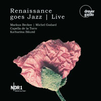 Godard, Michel - Markus Becker, Michel Godard, Capella de la Torre, Katharina Bauml - Renaissance goes Jazz