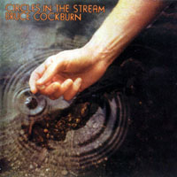 Cockburn, Bruce - Circles In The Stream (2005 Remastered)