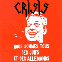 Crisis (GBR) - We Are All Jews And Germans (CD 1)