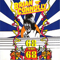 Brian Connolly - 68 Was 68