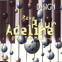 D-Sign - Rave Pour Adeline (Feel The Music.)