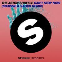 Aston Shuffle - Can't Stop Now (Matisse & Sadko Remix)