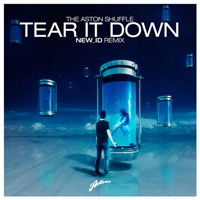 Aston Shuffle - Tear It Down (NEW_ID Remix)