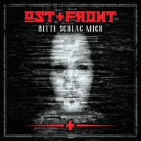 Ost+Front - Bitte Schlag Mich