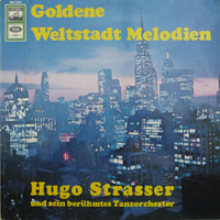Strasser, Hugo - Goldene Weltstadt-Melodien