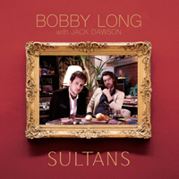 Bobby Long - Sultans