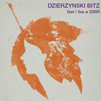 Dzierzynski Bitz - Den' / Sex w ZSRR (Single)