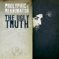 Prolyphic - Prolyphic & Reanimator - The Ugly Truth