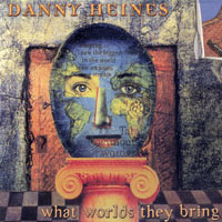Heines, Danny - What Worlds They Bring