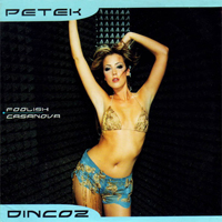 Dincoz, Petek - Foolish Casanova (Single)