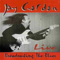 Gordon, Jay - Broadcasting The Blues