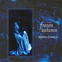 Frozen Autumn - Fragments Of Memories (1997 re-release)