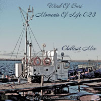 Wind Of Buri - Moments Of Life, Vol. 023: Chillout Mix (CD 1)