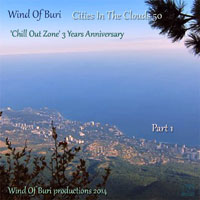 Wind Of Buri - Cities In The Clouds - Specially for 'Chill Out Zone'  (CD 50) Part I