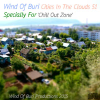 Wind Of Buri - Cities In The Clouds - Specially for 'Chill Out Zone'  (CD 51)