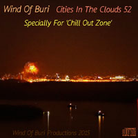 Wind Of Buri - Cities In The Clouds - Specially for 'Chill Out Zone'  (CD 52)