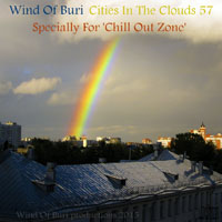Wind Of Buri - Cities In The Clouds - Specially for 'Chill Out Zone'  (CD 57)