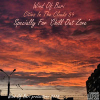 Wind Of Buri - Cities In The Clouds - Specially for 'Chill Out Zone'  (CD 59)