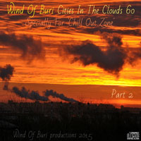 Wind Of Buri - Cities In The Clouds - Specially for 'Chill Out Zone'  (CD 60) Part II