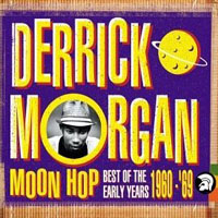 Morgan, Derrick - Moon Hop - Best Of The Early Years, 1960-69 (CD 1)