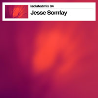 Strangely Isolated Place - Isolatedmix 04 - Jesse Somfay (CD 1)