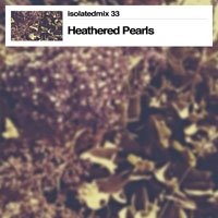 Strangely Isolated Place - Isolatedmix 33 - Heathered Pearls