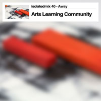 Strangely Isolated Place - Isolatedmix 40 - Arts Learning Community (CD 2)