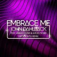 Dahlback, John - Embrace Me (Dirty South Remix)