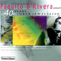 D'Rivera, Paquito - 40 Years Cuban Jam Session