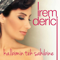Derici, Irem - Kalbimin Tek Sahibine (Single)