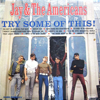 Jay & The Americans - Try Some Of These