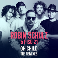 Robin Schulz - Oh Child (The Remixes) (Maxi-Single) (Split)