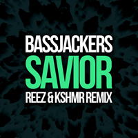 Bassjackers - Savior (Reez & KSHMR Remix) [Single]