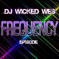 DJ Wicked Wes - Frequency (Radioshow) - Frequency 024 (17 June 2010)