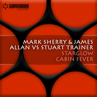 Mark Sherry & James Allan - Starglow / Cabin Fever