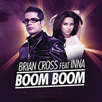 Cross, Brian - Boom Boom (Single) (feat. INNA)
