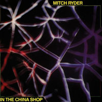 Mitch Ryder - In The China Shop