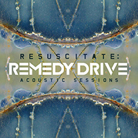 Remedy Drive - Resuscitate: Acoustic Sessions