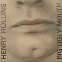 Henry Rollins - Big Ugly Mouth