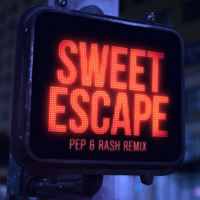 Pep & Rash - Sweet Escape (Pep & Rash Remix) [Single]